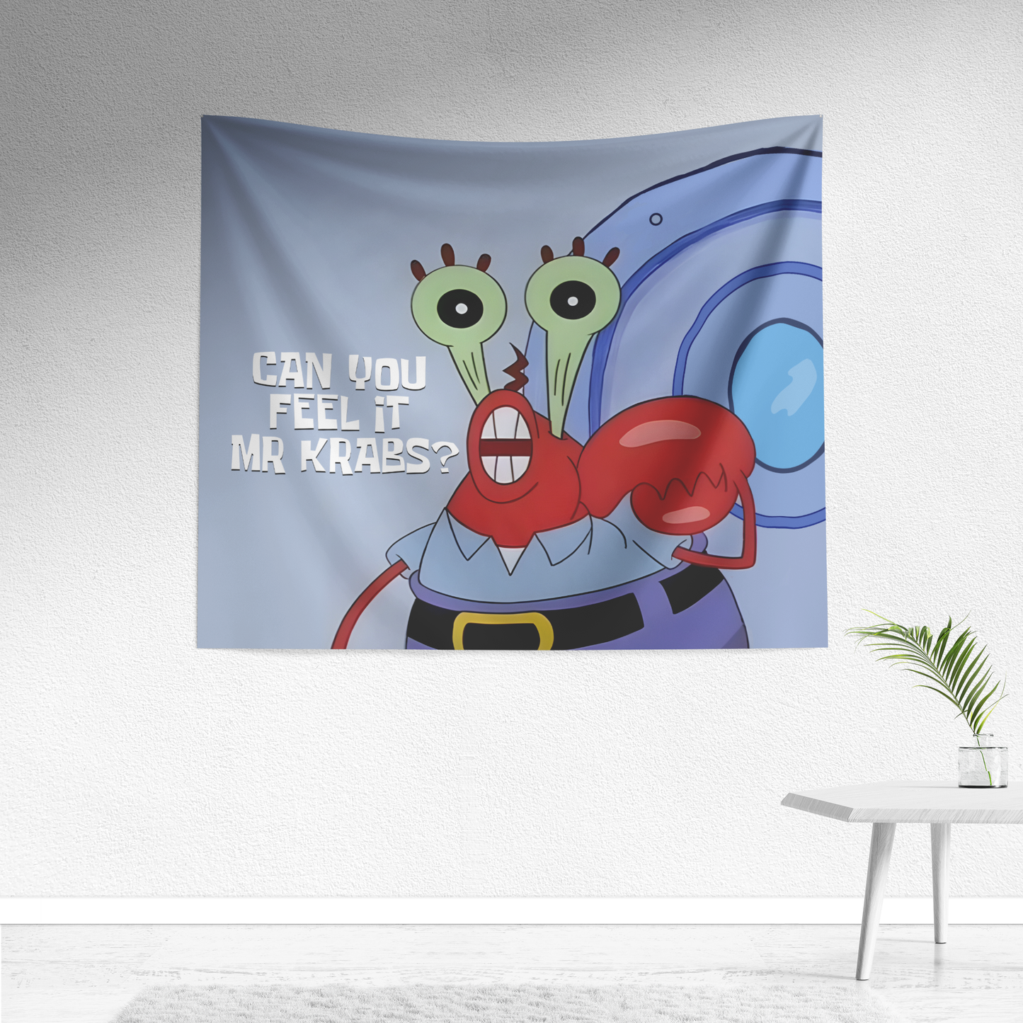 Can You feel it now Mr Krab Tapestry
