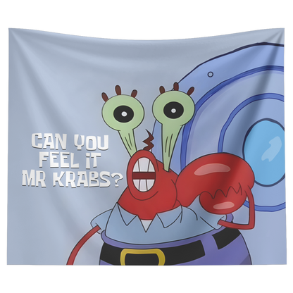 Can You feel it now Mr Krab Tapestry